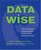 Data Wise: A Step-by-Step Guide to Using Assessment Results to Improve Teaching And Learning