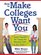How to Make Colleges Want You: Insider Secrets for Tipping the Admissions Odds in Your Favor