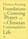 Foundations for Centering Prayer and the Christian Contemplative Life: Open Mind, Open Heart, Invitation to Love, Mystery of Christ