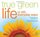 True Green Life: In 100 Everyday Ways (True Green (National Geographic))
