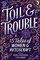 Toil & Trouble: 16 Tales of Women & Witchcraft