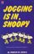 Jogging is in, Snoopy