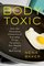 The Body Toxic: How the Hazardous Chemistry of Everyday Things Threatens Our Health and Well-being