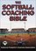 The Softball Coaching Bible