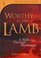 Worthy is the Lamb (Truth for Today Commentary)