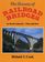 The Beauty of Railroad Bridges: In North America-Then and Now