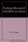 Putting Microsoft Works to Work: 12 Ready-To-Use Models for the IBM Pc, Ps/2, and Compatibles