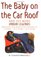 Baby on the Car Roof and 222 Other Urban Legends: Absolutely True Stories That Happened to a Friend of a Friend of a Friend