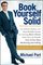 Book Yourself Solid: The Fastest, Easiest, and Most Reliable System for Getting More Clients Than You Can Handle Even if You Hate Marketing and Selling