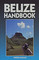 Belize Handbook (Moon Handbooks Belize)