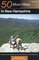 50 More Hikes in New Hampshire: Day Hikes and Backpacking Trips from Mount Monadnock to Mount Magalloway (50 Hikes)