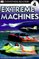 DK Readers: Extreme Machines (Level 4: Proficient Readers)