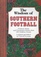 The Wisdom of Southern Football: Common Sense and Uncommon Genius from 101 Gridiron Greats