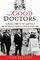 The Good Doctors: The Medical Committee for Human Rights and the Struggle for Social Justice in Health Care