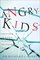 Angry Kids: Understanding and Managing the Emotions That Control Them