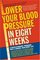 Lower Your Blood Pressure in Eight Weeks : A Revolutionary Program for a Longer, Healthier Life