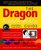 The Dragon NaturallySpeaking Guide: Speech Recognition Made Fast and Simple