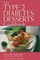 The Type 2 Diabetes Desserts Cookbook