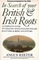 In Search of Your British and Irish Roots: A Complete Guide to Tracing Your English, Welsh, Scottish, & Irish Ancestors