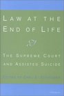 Law at the End of Life : The Supreme Court and Assisted Suicide