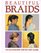 Beautiful Braids: An Illustrated Step-by-Step Guide