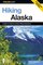 Hiking Alaska, 2nd: A Guide to Alaska's Greatest Hiking Adventures (State Hiking Series)