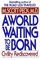 A World Waiting to Be Born : Civility Rediscovered