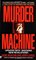 Murder Machine: A True Story of Murder, Madness, and the Mafia