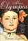 Alias Olympia: A Woman's Search for Manet's Notorious Model and Her Own Desire
