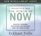 Practicing the Power of Now: Essential Teachings, Meditations, and Exercises from the Power of Now