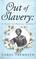 Out of Slavery: A Novel of Harriet Tubman