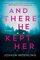 And There He Kept Her: A Novel (Ben Packard, 1)