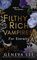 Filthy Rich Vampire (Filthy Rich Vampires, Bk 1)