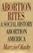 Abortion Rites: A Social History of Abortion in America