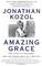 Amazing Grace : The Lives of Children and the Conscience of a Nation