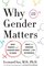 Why Gender Matters, Second Edition: What Parents and Teachers Need to Know About the Emerging Science of Sex Differences