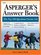 Asperger's Answer Book: The Top 300 Questions Parents Ask (Answer Book)