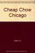 Cheap Chow Chicago