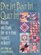Dye It! Paint It! Quilt It!: Making and Using One-Of-A-Kind Fabrics in Quilts