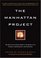 The Manhattan Project: The Birth of the Atomic Bomb in the Words of Its Creators, Eyewitnesses and Historians.