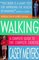 Walking : A Complete Guide to the Complete Exercise