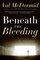 Beneath the Bleeding (Tony Hill/Carol Jordan, Bk 5)