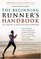 The Beginning Runner's Handbook: The Proven 13-Week Walk-Run Program