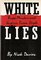 White Lies: Rape, Murder, and Justice Texas Style