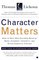 Character Matters : How to Help Our Children Develop Good Judgment, Integrity, and Other Essential Virtues