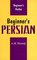 Beginner's Persian (Beginner's Guides (New York, N.Y.).)