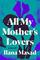 All My Mother's Lovers: A Novel