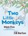 Two Little Monkeys