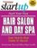 Start Your Own Hair Salon and Day Spa (Start Your Own . . .)
