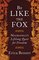 Be Like the Fox: Machiavelli's Lifelong Quest for Freedom